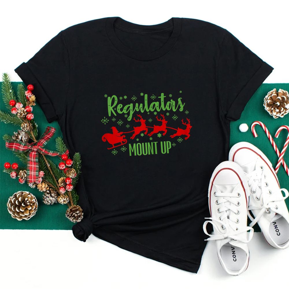 Regulators Mount Up Christmas Santa Claus Sleigh Reindeer Shirt Regulators Mount Up Christmas Santa Claus Sleigh Reindeer Shirt
