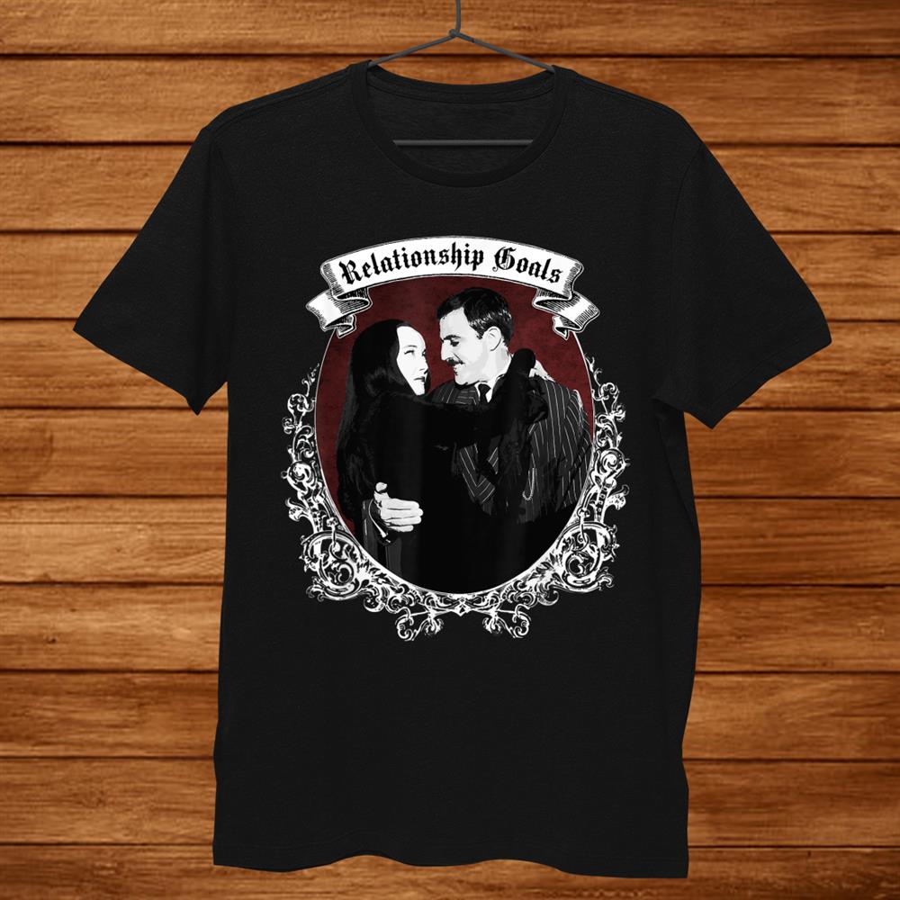 Relationship Goals Gomezand & Morticia Goth Halloween Shirt Relationship Goals Gomezand & Morticia Goth Halloween Shirt