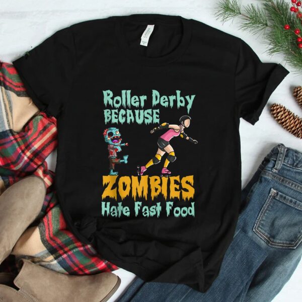 Roller Derby Halloween Zombies Hate Fast Food Shirt