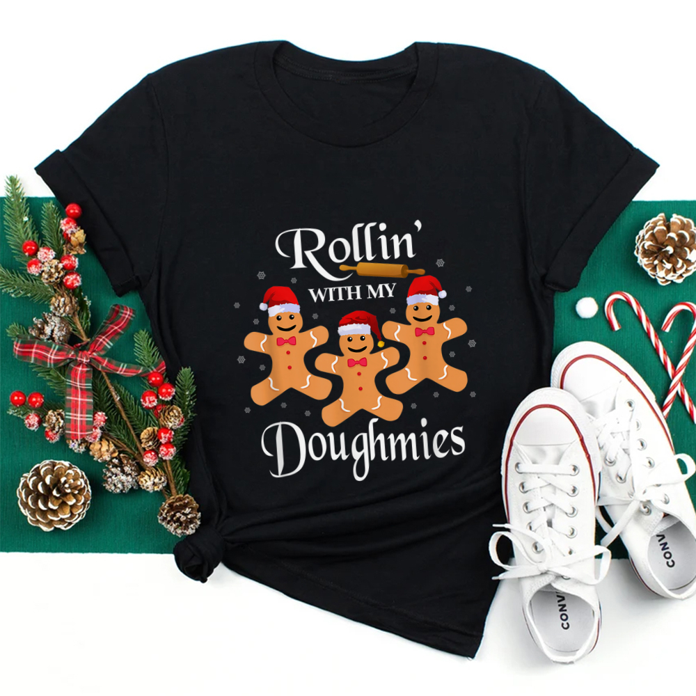 Rollin With My Doughmies Gingerbread Cookie Christmas Puns Shirt Rollin With My Doughmies Gingerbread Cookie Christmas Puns Shirt