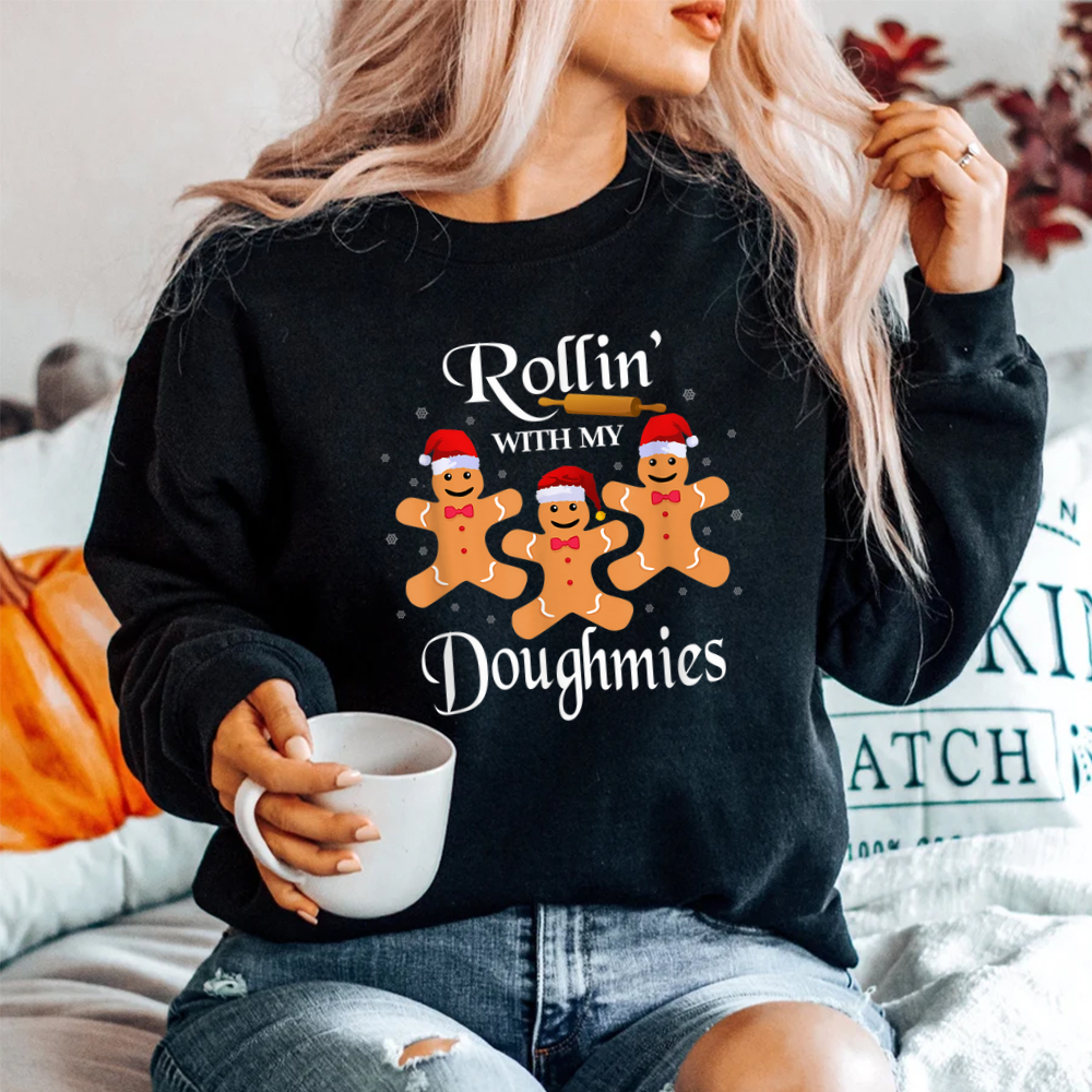 Rollin With My Doughmies Gingerbread Cookie Christmas Puns Shirt Rollin With My Doughmies Gingerbread Cookie Christmas Puns Shirt