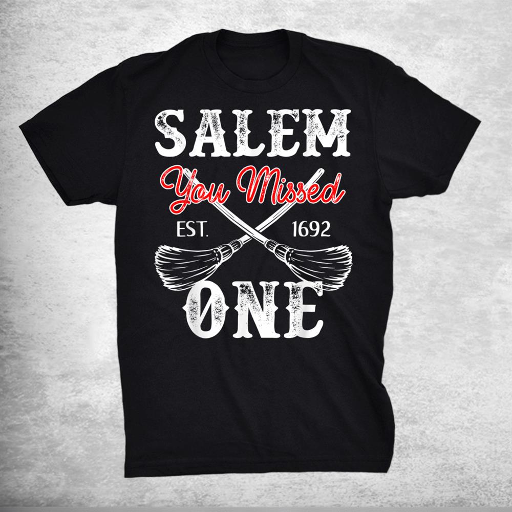 Salem Witch Trials You Missed One Wiccan Shirt Salem Witch Trials You Missed One Wiccan Shirt