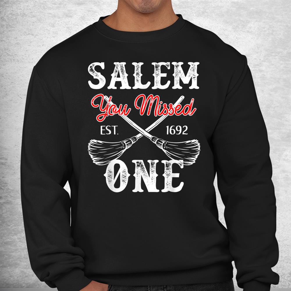 Salem Witch Trials You Missed One Wiccan Shirt Salem Witch Trials You Missed One Wiccan Shirt