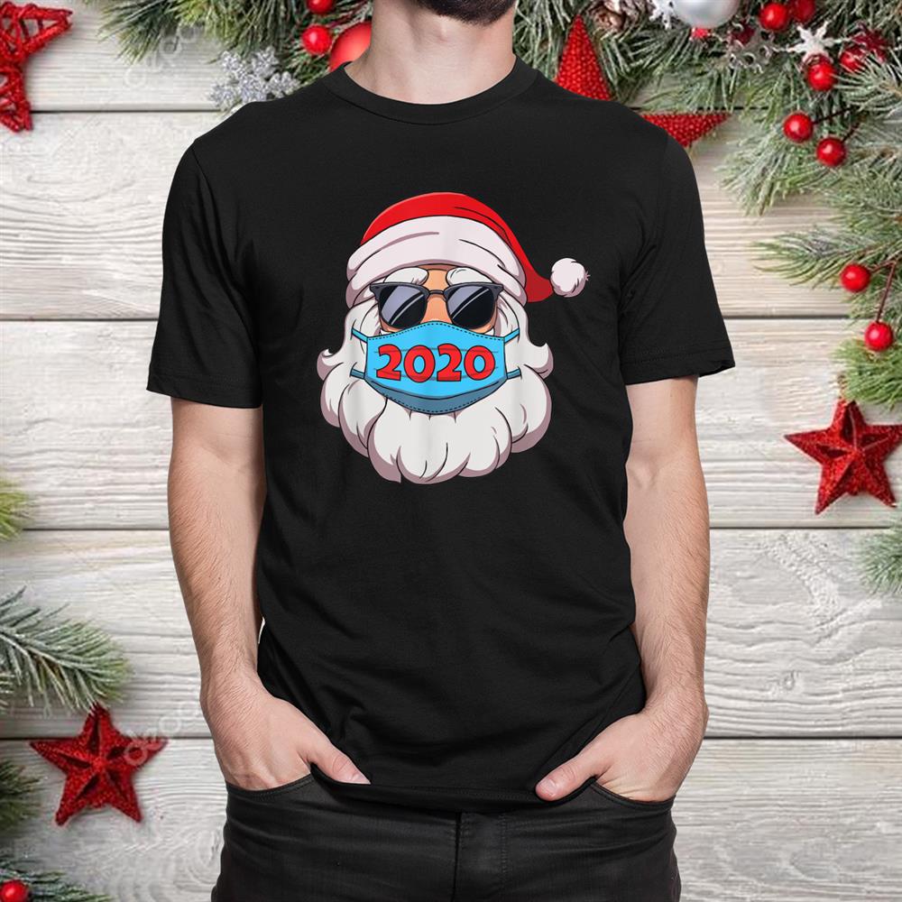 Santa In Sunglasses Wearing Mask Funny Christmas Shirt Santa In Sunglasses Wearing Mask Funny Christmas Shirt