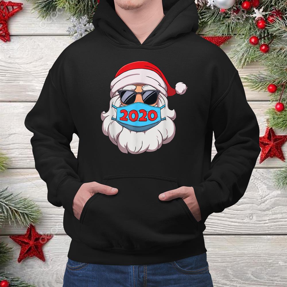 Santa In Sunglasses Wearing Mask Funny Christmas Shirt Santa In Sunglasses Wearing Mask Funny Christmas Shirt