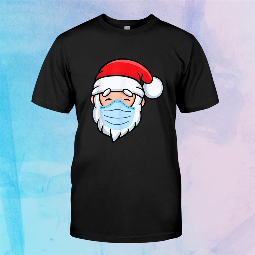 Santa Mask Christmas Quarantine Christmas Shirt Santa Mask Christmas Quarantine Christmas Shirt
