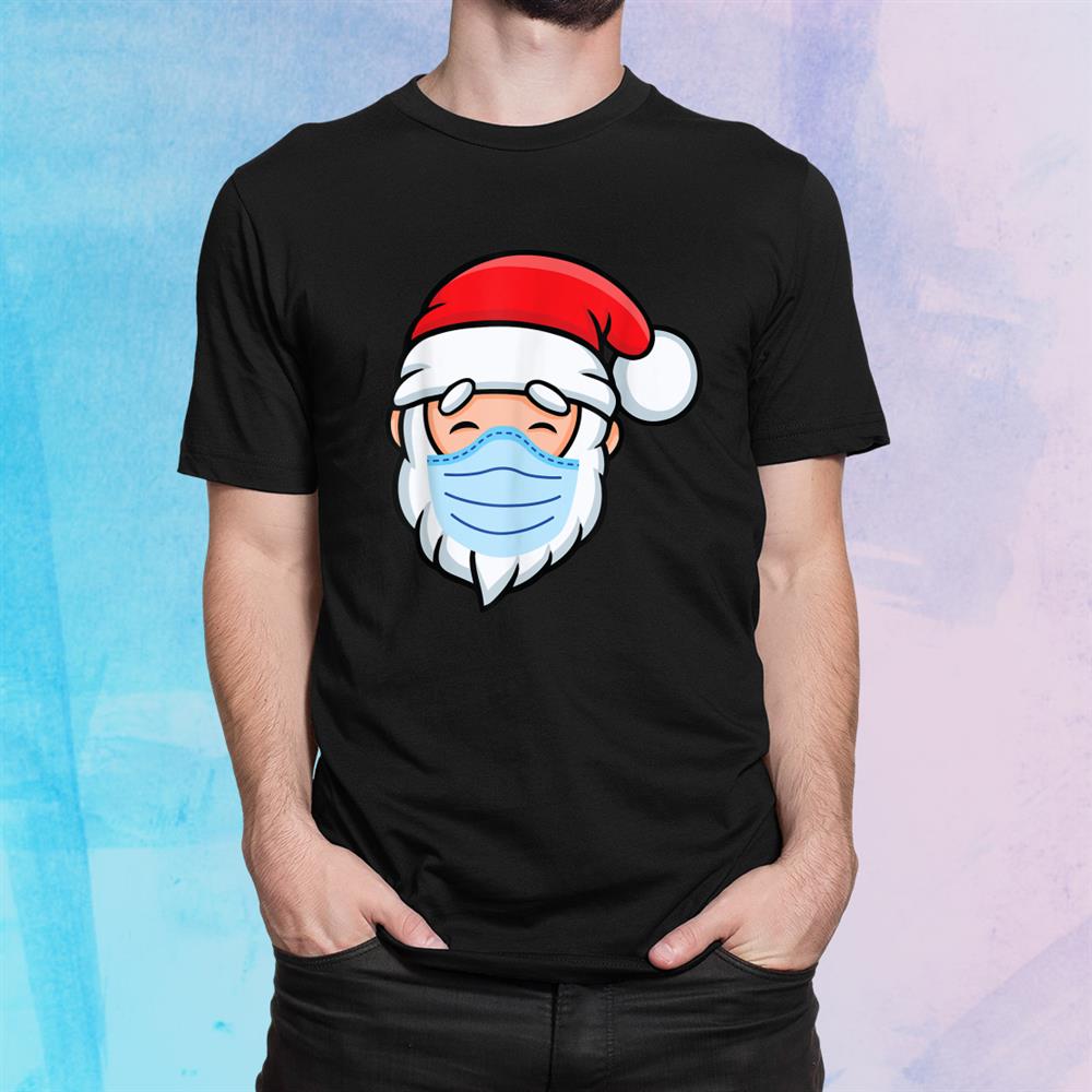 Santa Mask Christmas Quarantine Christmas Shirt Santa Mask Christmas Quarantine Christmas Shirt