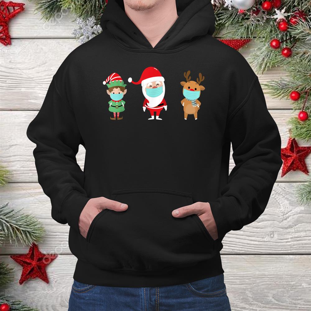 Santa Reindeer And Elf Wearing Mask Funny Christmas Shirt Santa Reindeer And Elf Wearing Mask Funny Christmas Shirt