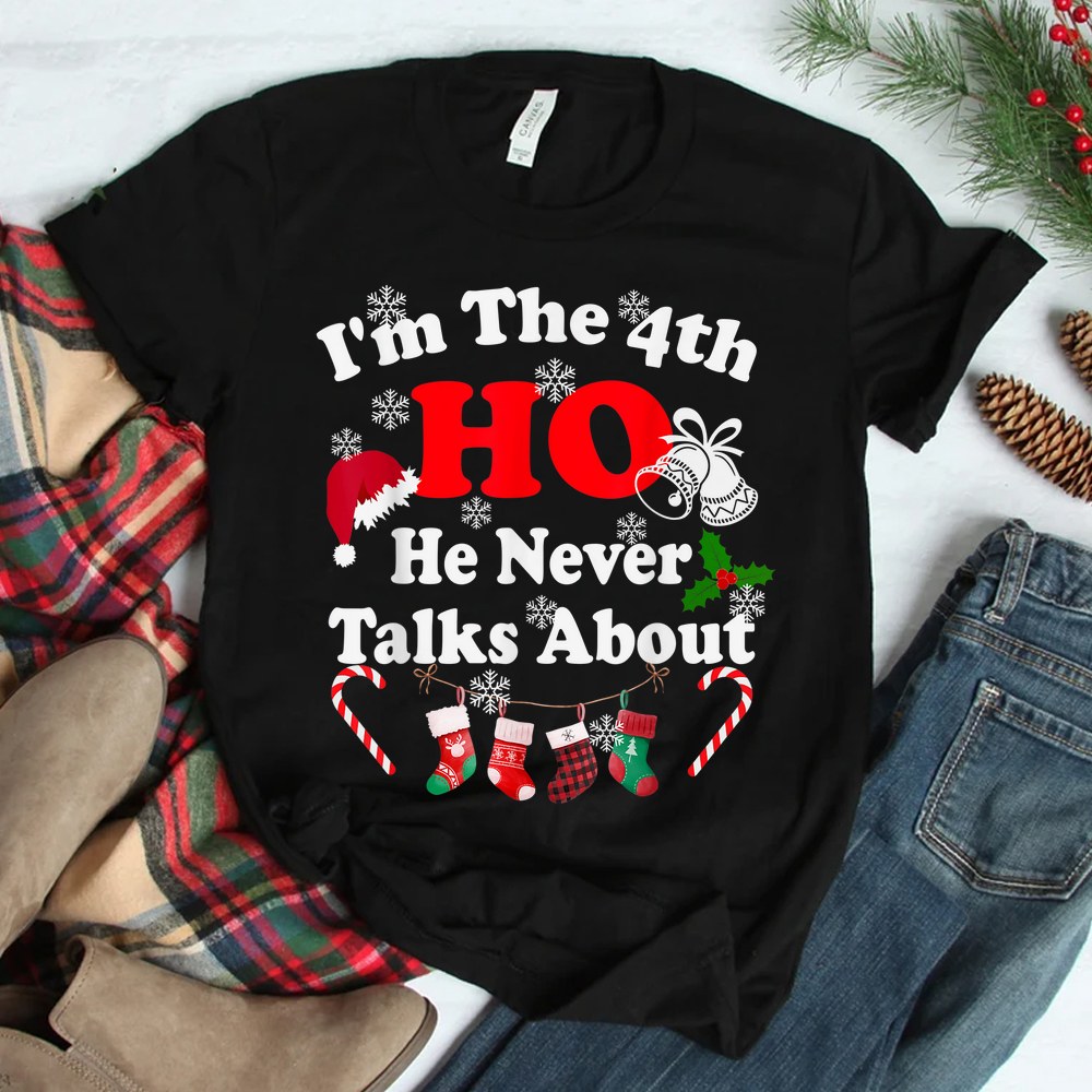 Santa’s Christmas Ho’s I’m The 4th Ho He Never Talks About Shirt Santa’s Christmas Ho’s I’m The 4th Ho He Never Talks About Shirt