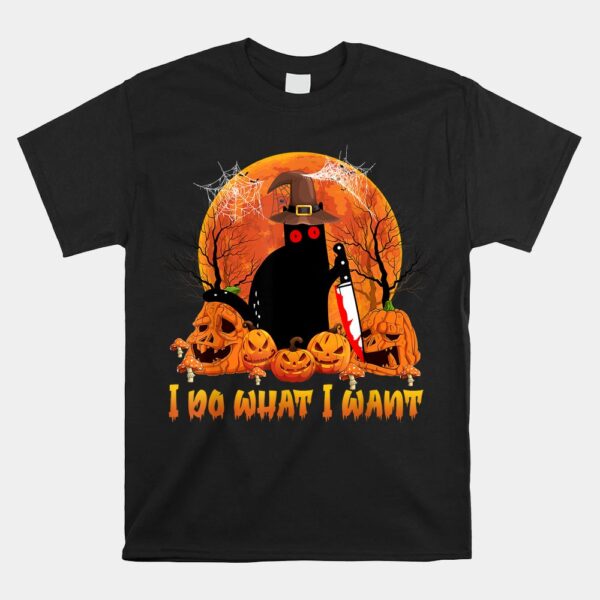 Scary Halloween Black Cat Funny I Do What I Want Cat Shirt