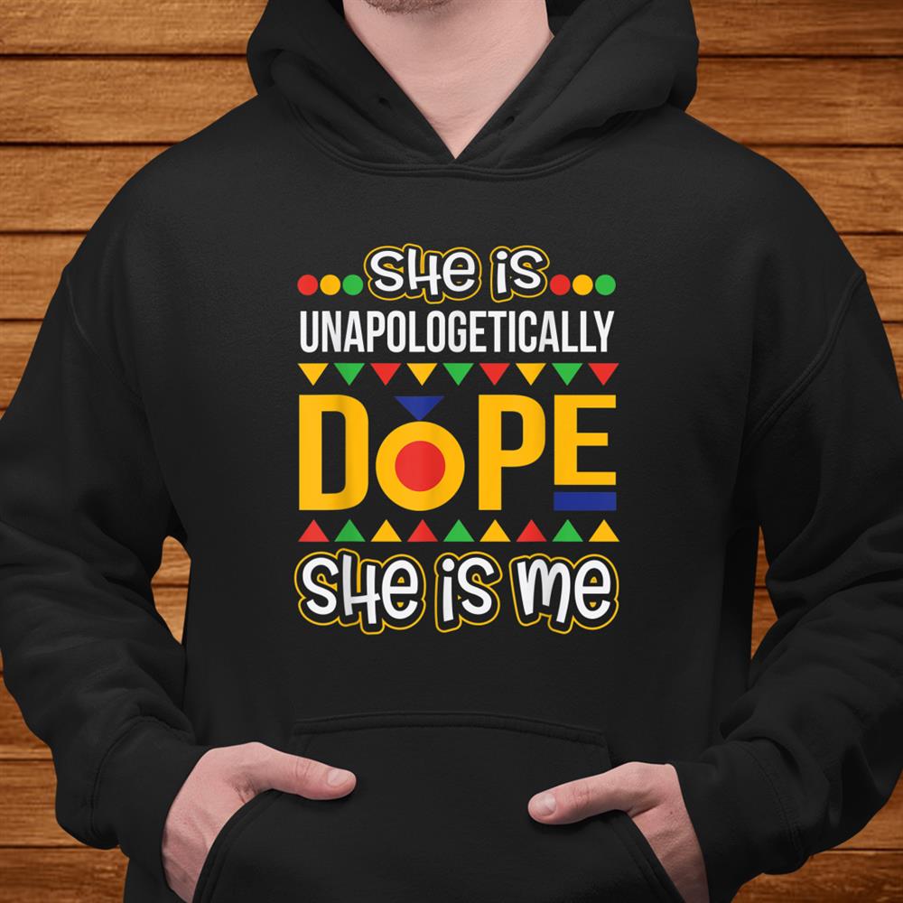 She Is Unapologetically Dope Melanin Tee Christmas Shirt She Is Unapologetically Dope Melanin Tee Christmas Shirt