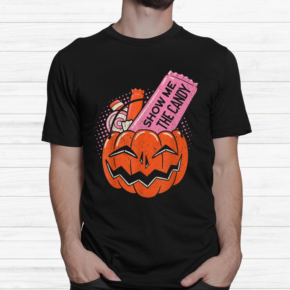 Show Me The Candy Halloween Shirt Show Me The Candy Halloween Shirt