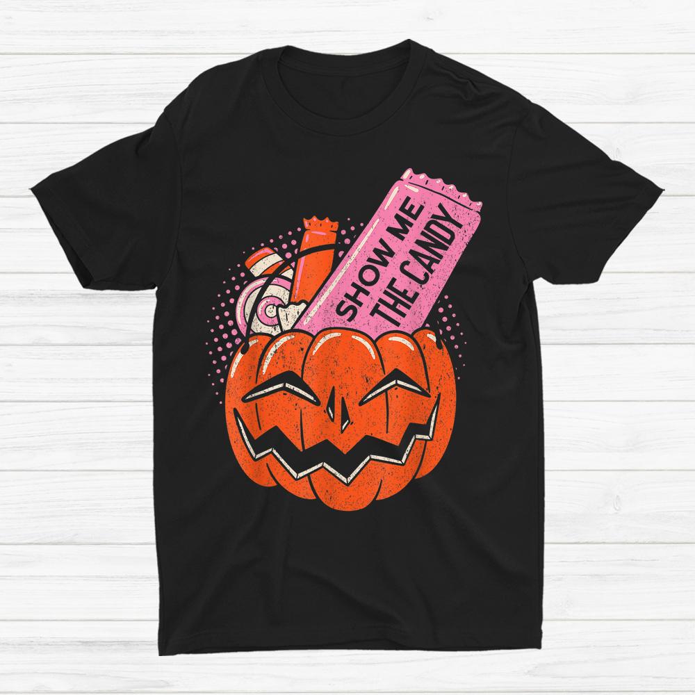 Show Me The Candy Halloween Shirt Show Me The Candy Halloween Shirt