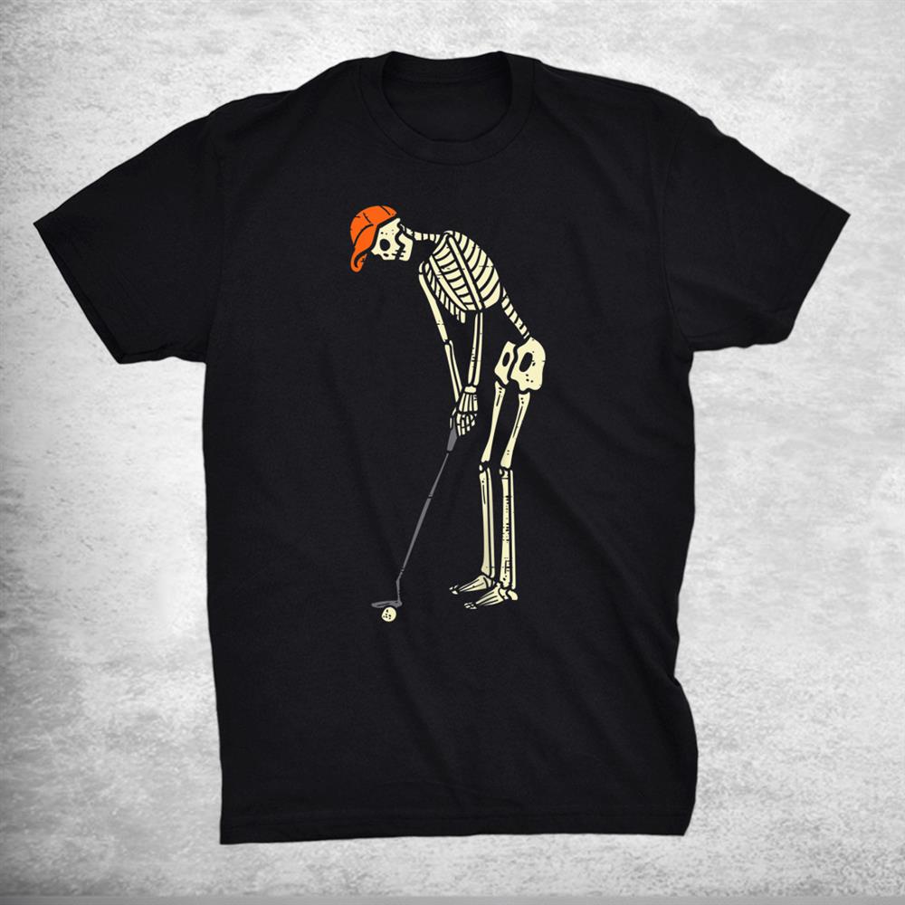 Skeleton Golf Funny Halloween Golfing Sports Golfer Shirt Skeleton Golf Funny Halloween Golfing Sports Golfer Shirt