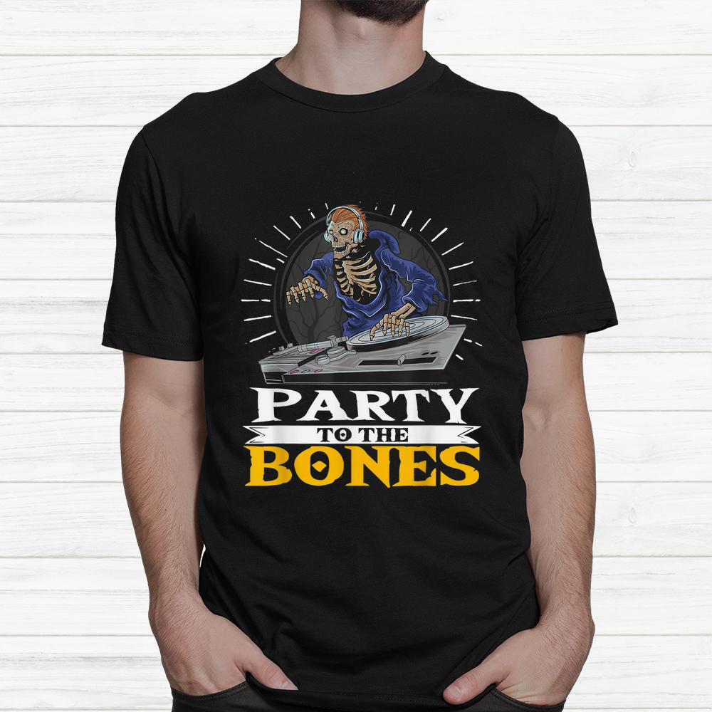 Skeletton Halloween Party To The Bones Shirt Skeletton Halloween Party To The Bones Shirt