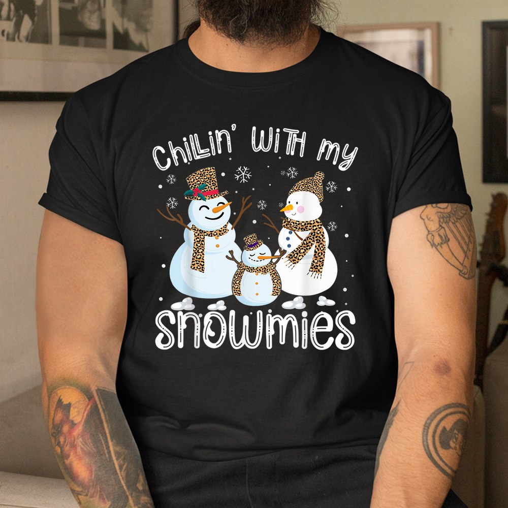 Snowman Christmas Chillin With My Snowmies Leopard Shirt Snowman Christmas Chillin With My Snowmies Leopard Shirt
