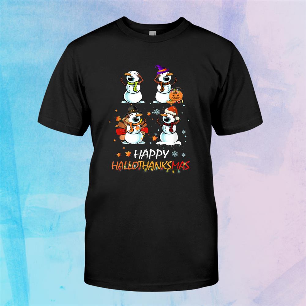 Snowman Halloween And Merry Christmas Happy Hallothanksmas Shirt Snowman Halloween And Merry Christmas Happy Hallothanksmas Shirt
