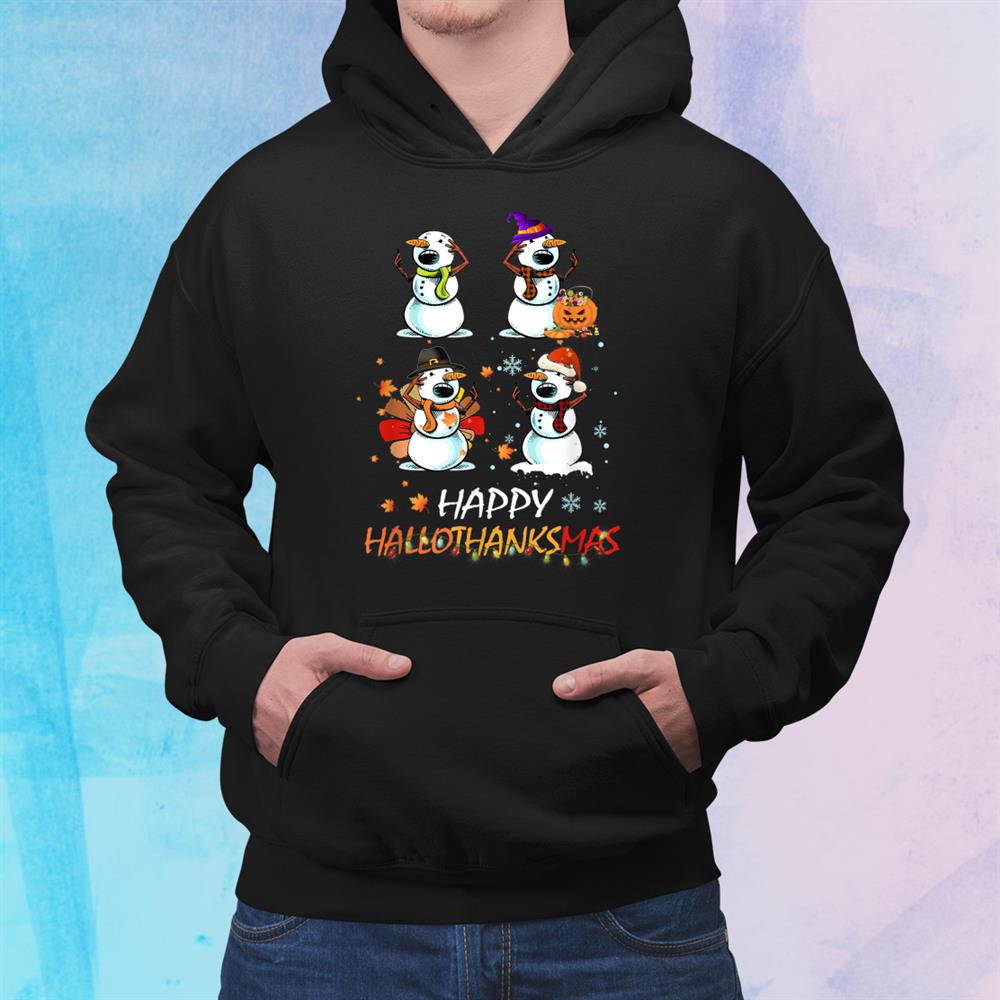 Snowman Halloween And Merry Christmas Happy Hallothanksmas Shirt Snowman Halloween And Merry Christmas Happy Hallothanksmas Shirt