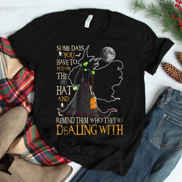 Some Days You Just Have To Put On The Hat Halloween Shirt 7 some days you just have to put on the hat halloween shirt 2
