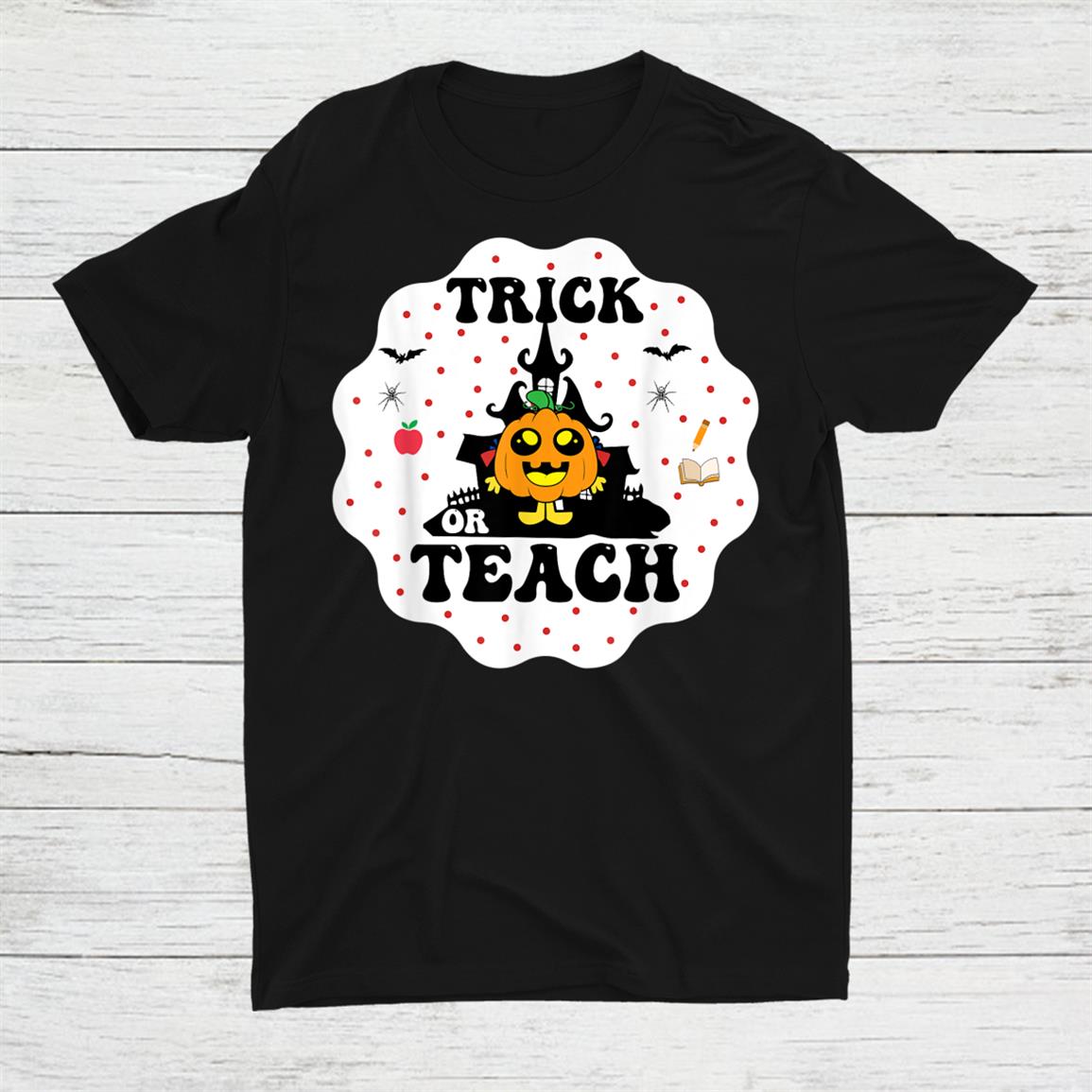 Spooky Teacher Trick Or Teach Funny Halloween Shirt Spooky Teacher Trick Or Teach Funny Halloween Shirt