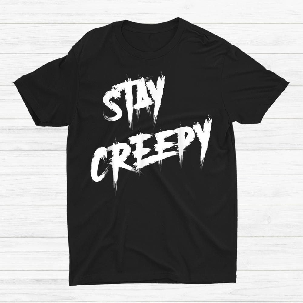 Stay Creepy Halloween Horror Shirt Stay Creepy Halloween Horror Shirt