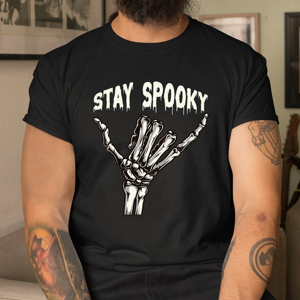 Stay Spooky Halloween Skeleton Skull Hand Halloween Shirt Stay Spooky Halloween Skeleton Skull Hand Halloween Shirt