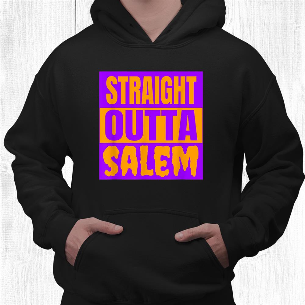 Straight Outta Salem Funny Halloween Trick Or Treating Shirt Straight Outta Salem Funny Halloween Trick Or Treating Shirt