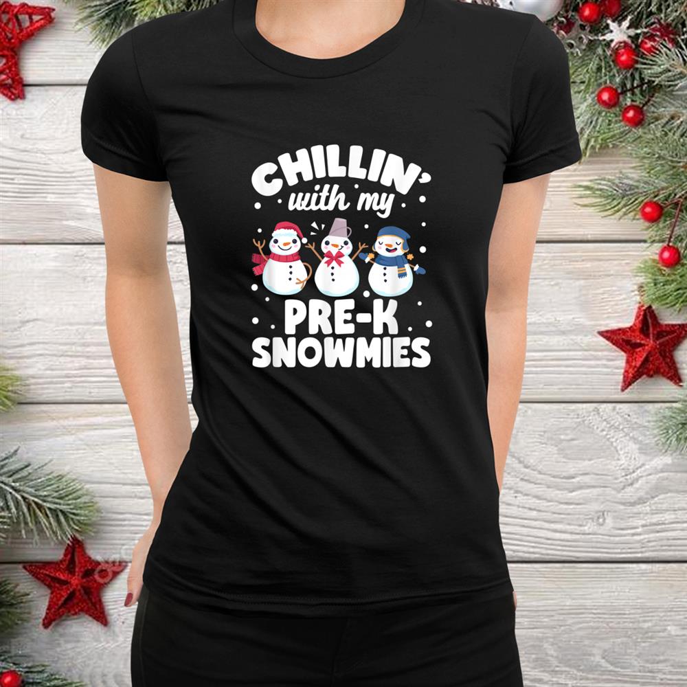 Teacher Cute Chillin With My Pre K Snowmies Christmas Shirt Teacher Cute Chillin With My Pre K Snowmies Christmas Shirt