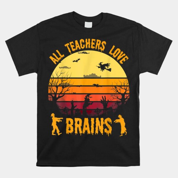 Teacher Love Brains Zombie Funny Halloween Shirt