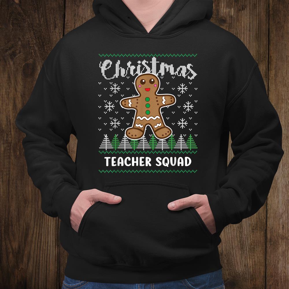 Teacher Squad Gingerbread Man Cookie Christmas Shirt Teacher Squad Gingerbread Man Cookie Christmas Shirt