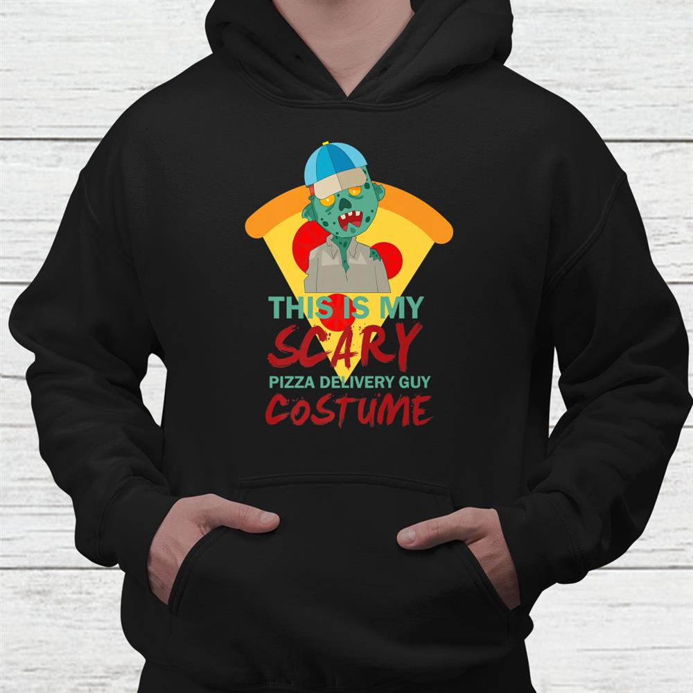 That Is My Scary Pizza Delivery Guy Costume Halloween Shirt That Is My Scary Pizza Delivery Guy Costume Halloween Shirt