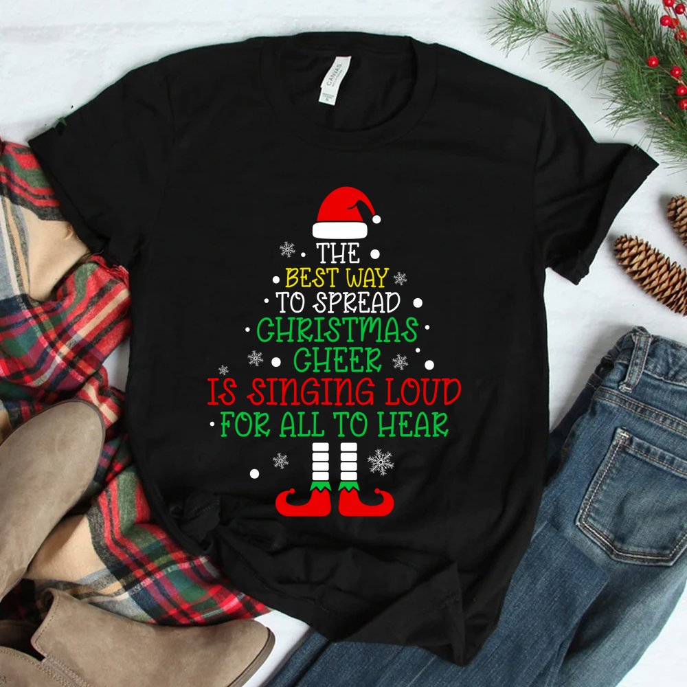The Best Way To Spread Christmas Cheer Is Singing Loud Santa Shirt The Best Way To Spread Christmas Cheer Is Singing Loud Santa Shirt