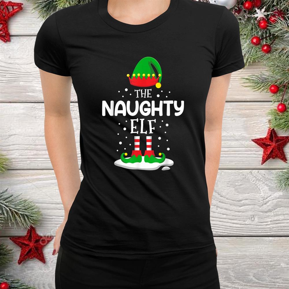 The Naughty Elf Christmas Family Matching Costume Pjs Cute Shirt The Naughty Elf Christmas Family Matching Costume Pjs Cute Shirt