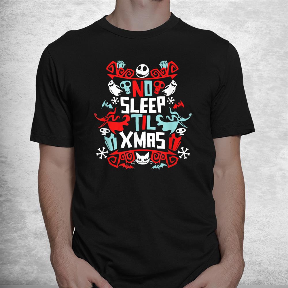 The Nightmare Before Christmas No Sleep Til Xmas Shirt The Nightmare Before Christmas No Sleep Til Xmas Shirt
