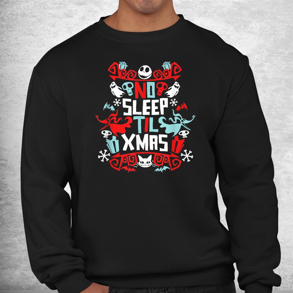 The Nightmare Before Christmas No Sleep Til Xmas Shirt The Nightmare Before Christmas No Sleep Til Xmas Shirt