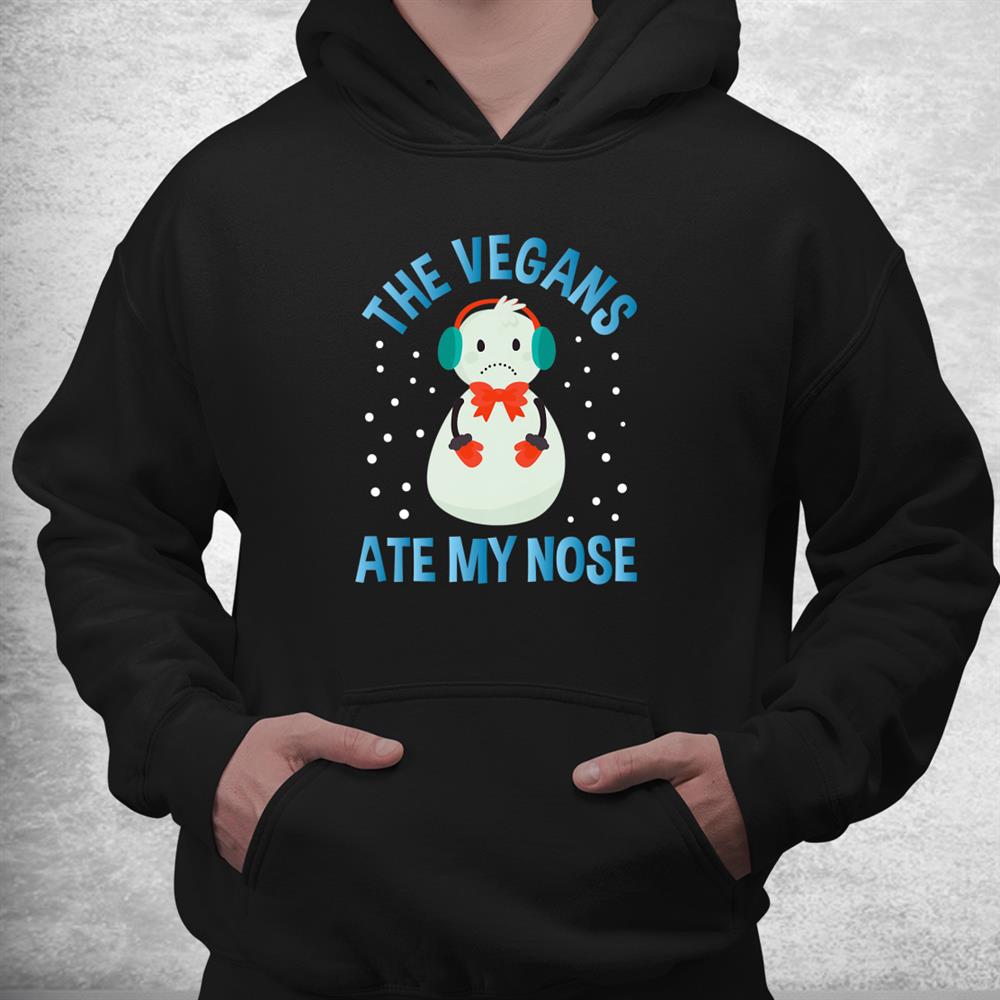 The Vegans Ate My Nose Merry Christmas Snowman Shirt The Vegans Ate My Nose Merry Christmas Snowman Shirt