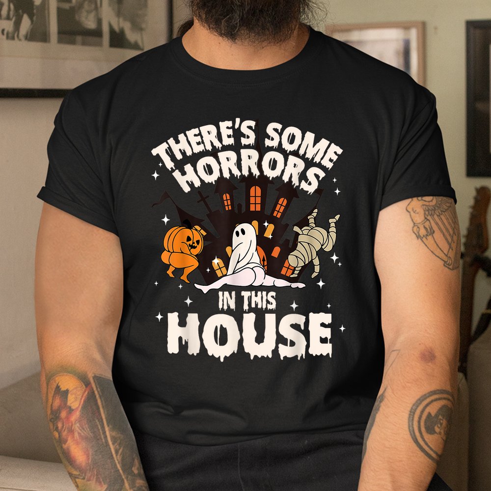There’s Some Horrors In This House Pumpkin Ghost Halloween Shirt There’s Some Horrors In This House Pumpkin Ghost Halloween Shirt