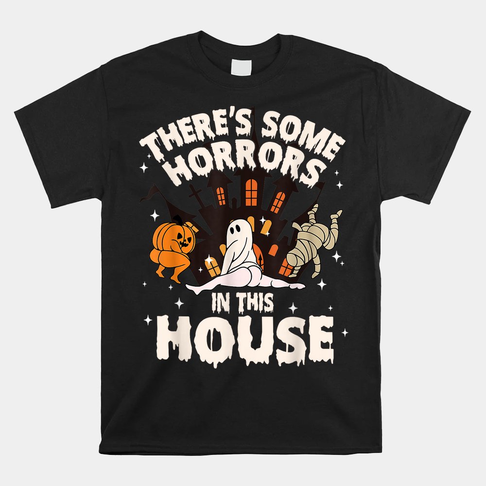 There’s Some Horrors In This House Pumpkin Ghost Halloween Shirt There’s Some Horrors In This House Pumpkin Ghost Halloween Shirt