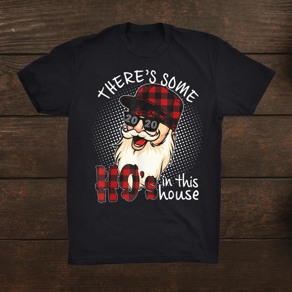 Theres Some Hos In This House Christmas Buffalo Santa Shirt Theres Some Hos In This House Christmas Buffalo Santa Shirt
