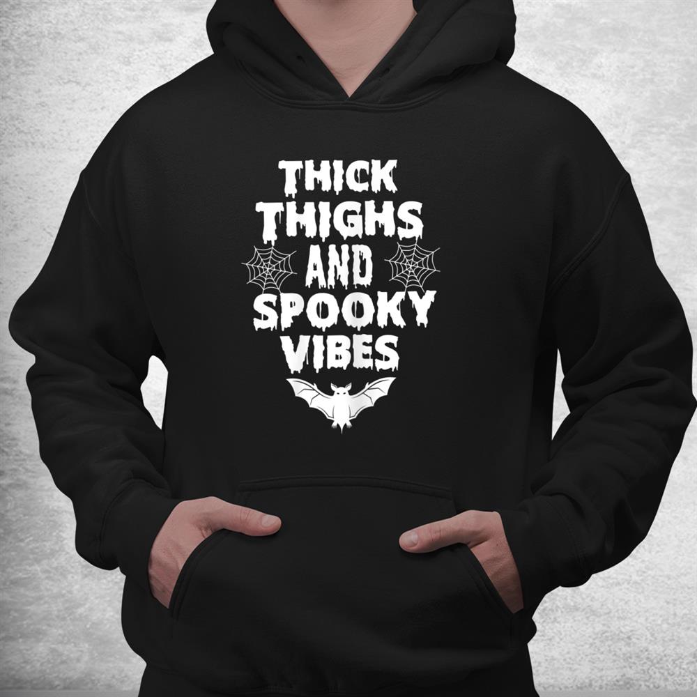 Thick Thighs Spooky Vibes Funny Halloween Shirt Thick Thighs Spooky Vibes Funny Halloween Shirt