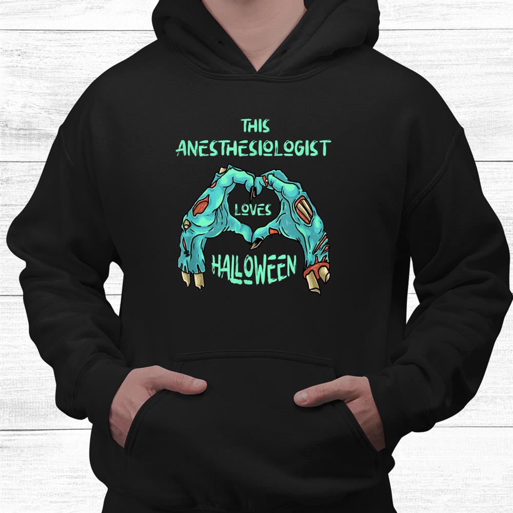 This Anesthesiologist Loves Halloween Anesthetist Zombie Shirt This Anesthesiologist Loves Halloween Anesthetist Zombie Shirt