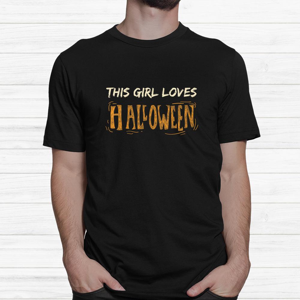 This Girl Loves Halloween Shirt This Girl Loves Halloween Shirt