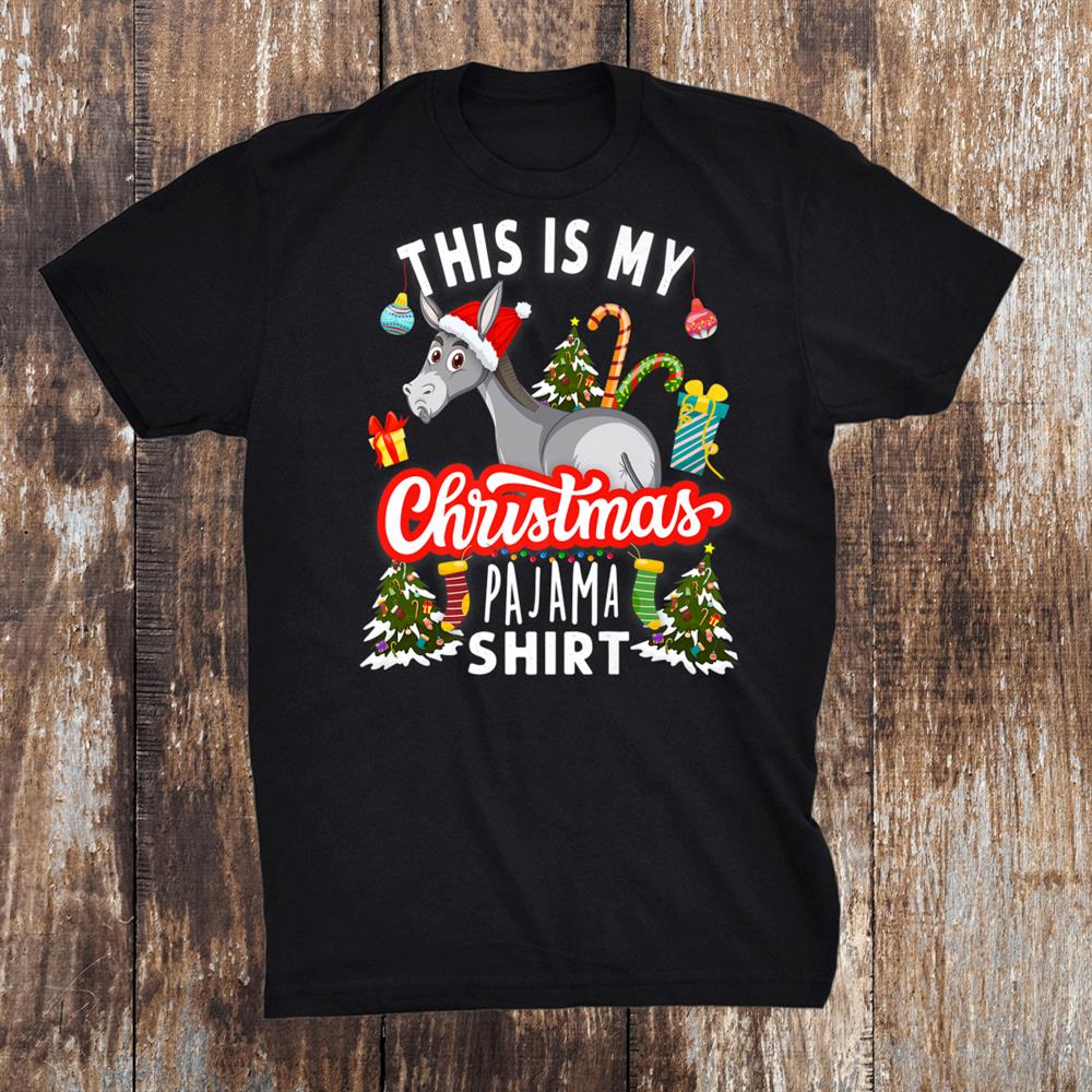 This Is My Christmas Pajama Donkey Funny Christmas Donkey Shirt This Is My Christmas Pajama Donkey Funny Christmas Donkey Shirt