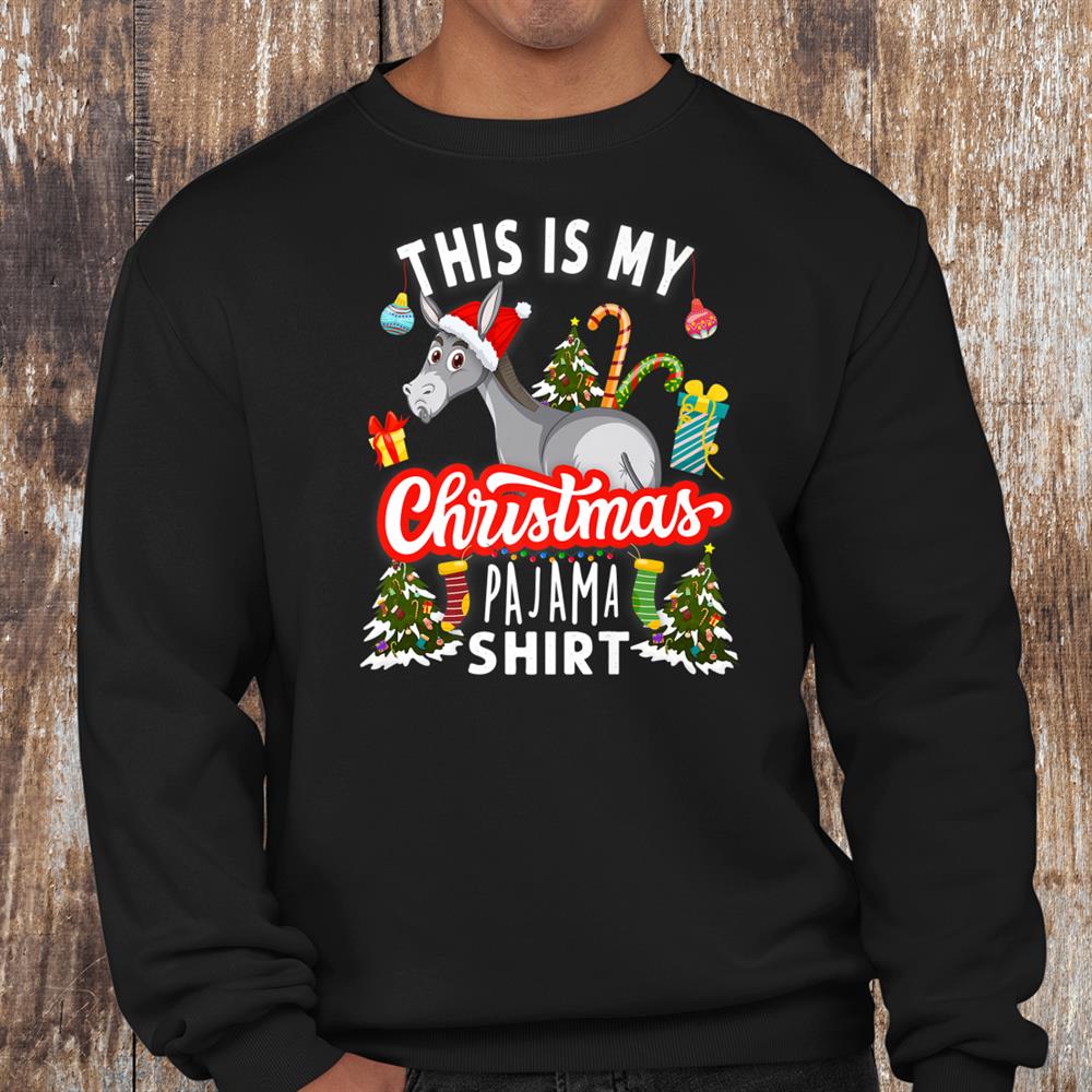 This Is My Christmas Pajama Donkey Funny Christmas Donkey Shirt This Is My Christmas Pajama Donkey Funny Christmas Donkey Shirt