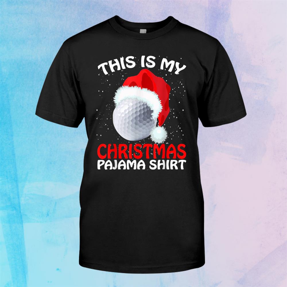 This Is My Christmas Pajama Golf Golf Christmas Shirt This Is My Christmas Pajama Golf Golf Christmas Shirt