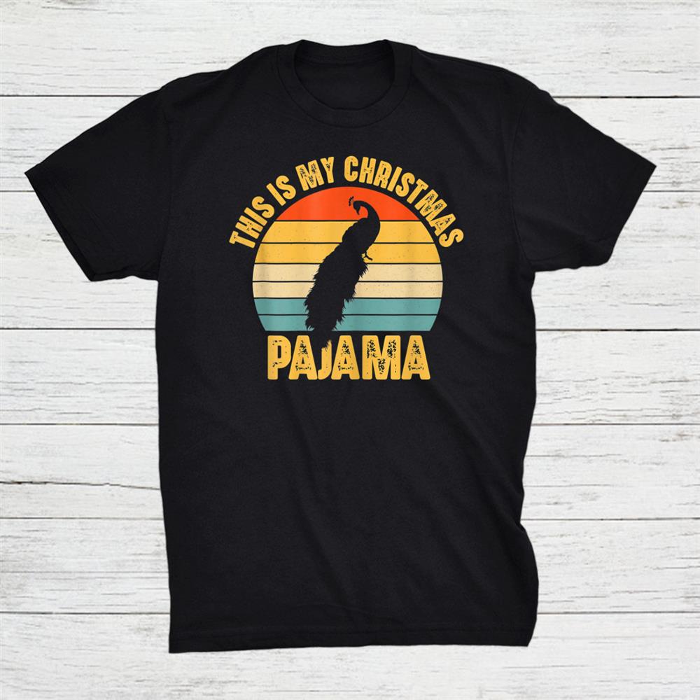 This Is My Christmas Pajama Holiday Peacock Shirt This Is My Christmas Pajama Holiday Peacock Shirt