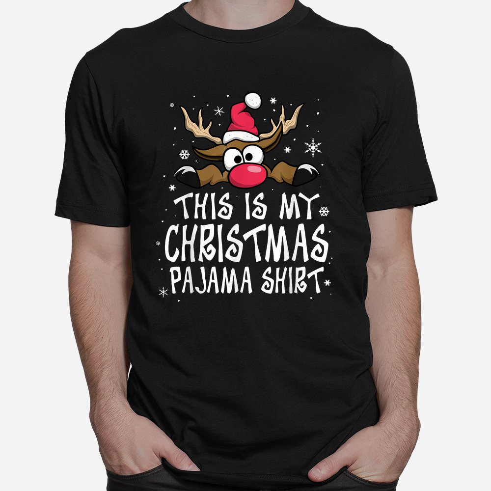 This Is My Christmas Pajama Shirt Funny Christmas Reindeer Shirt This Is My Christmas Pajama Shirt Funny Christmas Reindeer Shirt