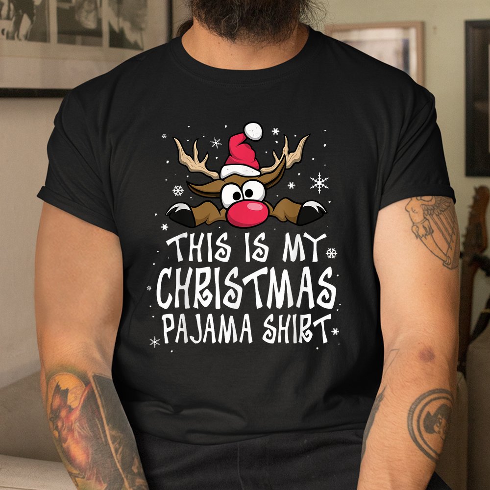 This Is My Christmas Pajama Shirt Funny Christmas Reindeer Shirt This Is My Christmas Pajama Shirt Funny Christmas Reindeer Shirt