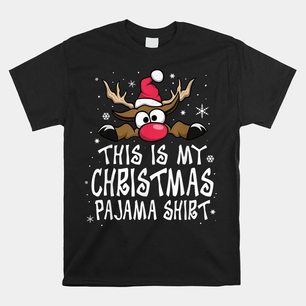 This Is My Christmas Pajama Shirt Funny Christmas Reindeer Shirt This Is My Christmas Pajama Shirt Funny Christmas Reindeer Shirt