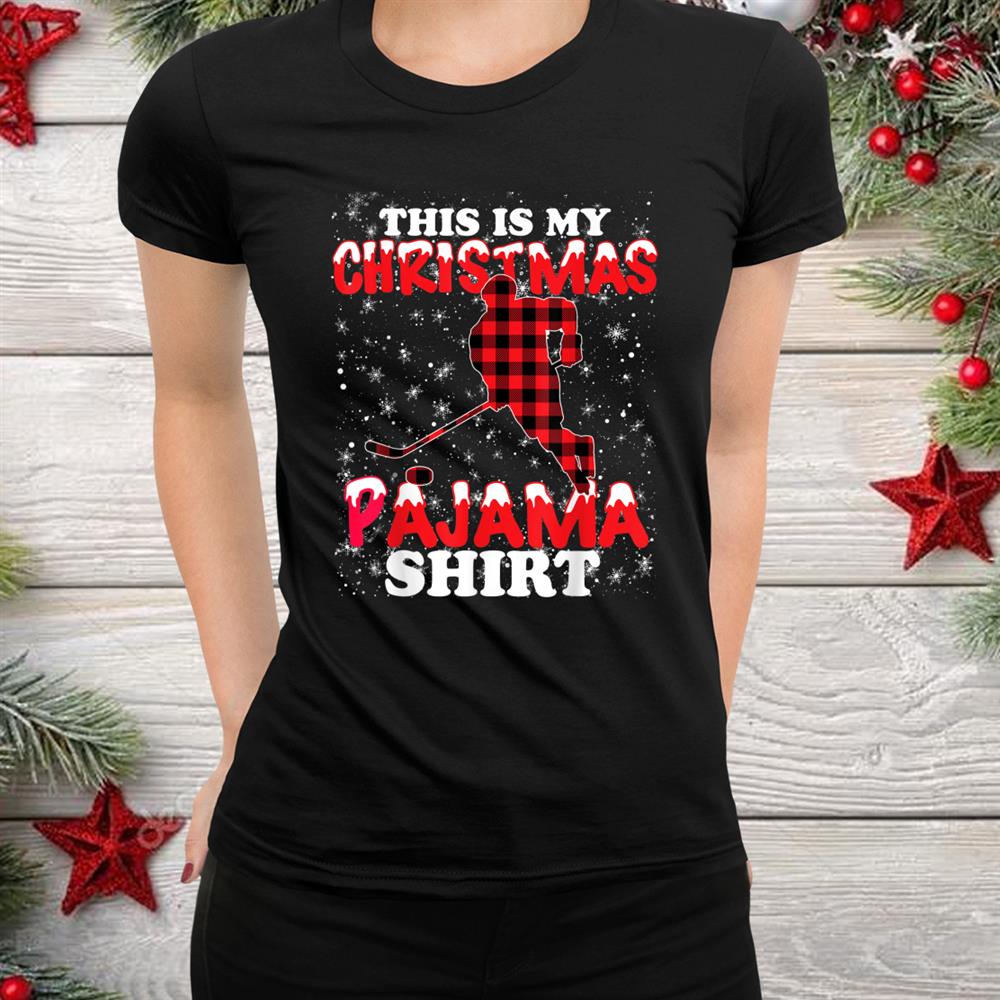 This Is My Christmas Pajama Xmas Funny Ice Hockey Shirt This Is My Christmas Pajama Xmas Funny Ice Hockey Shirt